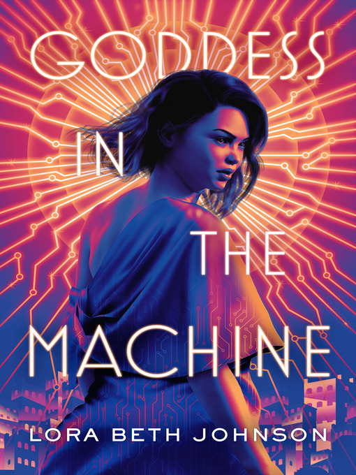 Title details for Goddess in the Machine by Lora Beth Johnson - Wait list